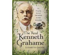 Elisabeth Galvin The Real Kenneth Grahame (Copertina rigida)