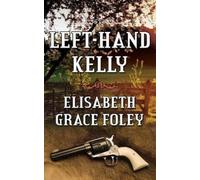 Elisabeth Grace Foley Left-Hand Kelly (Tascabile)