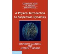 Élisabeth Guazzelli Jeffrey F A Physical Introduction to Suspension (Tascabile)