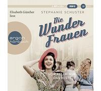Stephanie Schus Die Wunderfrauen: Von allem nur das Beste Wunderfrauen-Be (CD)