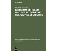 Elisabeth Hamac Gershom Scholem und die Allgemeine Religionsg (Copertina rigida)