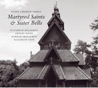 Elisabeth Holmertz/Anders Roine/Harald Martyred Saints and Sister Bells: (CD)