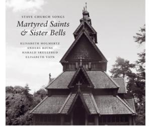 Elisabeth Holmertz/Anders Roine/Harald Martyred Saints and Sister Bells: (CD)