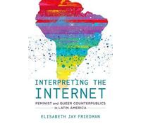 Elisabeth Jay Friedman Interpreting the Internet (Copertina rigida)
