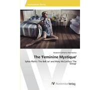 Elisabeth Katharina Kleinlercher The 'Feminine Mystique' (Tascabile)