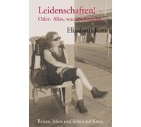 Elisabeth Katz Leidenschaften: Oder: Alles, was ich brauche. - Reis (Tascabile)