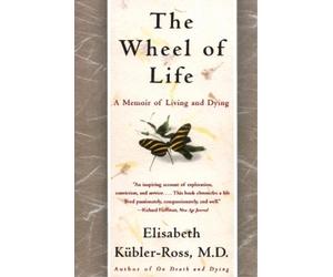 Elisabeth Keubler-Ross The Wheel of Life (Tascabile)