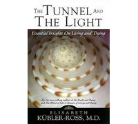 Elisabeth Kubler-Ross Tunnel and the Light (Tascabile)