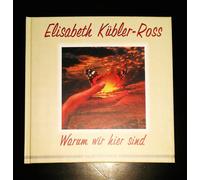 Elisabeth Kübler-Ross Warum wir hier sind (Copertina rigida)