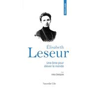 Elisabeth Leseur: Une âme pour élever le monde