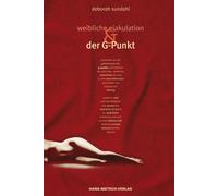 Elisabeth Liebl Deborah Sundah Weibliche Ejakulation und der G-Punk (Tascabile)