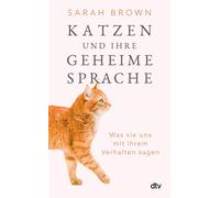 Elisabeth Liebl Katzen und ihre geheime Sprache: Was sie uns (Copertina rigida)