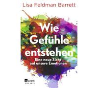 Elisabeth Liebl Wie Gefühle entstehen: Eine neue Sicht auf un (Copertina rigida)