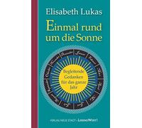 Elisabeth Lukas Einmal rund um die Sonne: Begleitende Gedanke (Copertina rigida)