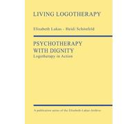 Elisabeth Lukas Heidi Schönfeld Psychotherapy with Dignity (Tascabile)