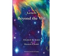 Elisabeth M Seidel Dietrich F Seidel Letters Beyond the Veil (Tascabile)
