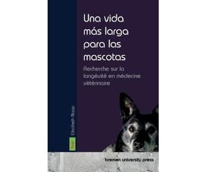Elisabeth Napp Una vida más larga para las mascotas (Tascabile)