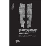 Elisabeth O'Connell The Hay Archive of Coptic Spells on Leather (Tascabile)