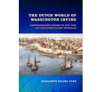 Elisabeth Paling Funk The Dutch World of Washington Irving (Copertina rigida)