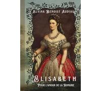 Elisabeth, pour l'amour de la Hongrie