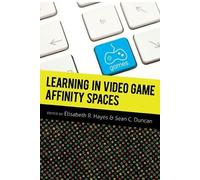 Elisabeth R. Hayes Learning in Video Game Affinity Spaces (Tascabile)