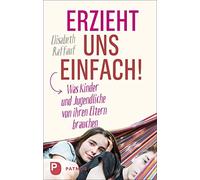 Elisabeth Raffa Erzieht uns einfach: Was Kinder und Jugendliche von (Tascabile)