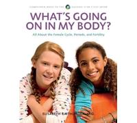 Elisabeth Raith-Paula What's Going On In My Body? (Tascabile)