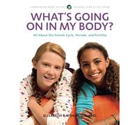 Elisabeth Raith What's Going On In My Body?: All About the Female Cy (Tascabile)