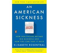 Elisabeth Rosenthal An American Sickness (Tascabile)