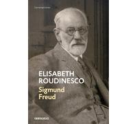 Élisabeth Roudi Sigmund Freud: En su tiempo y el nuestro / Freud: In (Tascabile)
