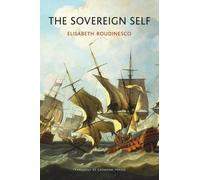 Elisabeth Roudinesco The Sovereign Self (Copertina rigida)