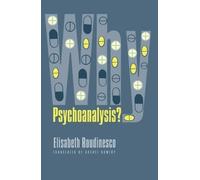 Elisabeth Roudinesco Why Psychoanalysis? (Tascabile)