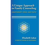 Elisabeth S Lukas A Unique Approach to Family Counseling (Copertina rigida)
