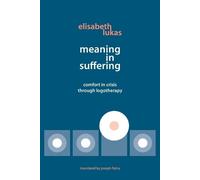 Elisabeth S Lukas Muriel James Joseph B Fabry Meaning in Suffering (Tascabile)