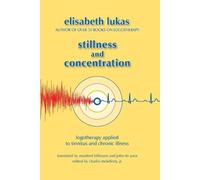 Elisabeth S Lukas Stillness and Concentration (Tascabile)