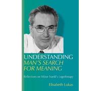 Elisabeth S Lukas Understanding Man's Search for Meaning (Copertina rigida)