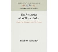 Elisabeth Schneider The Aesthetics of William Hazlitt (Copertina rigida)