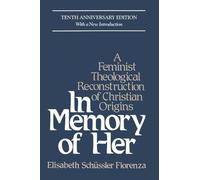 Elisabeth Schussler Fiorenza In Memory of Her (Tascabile)