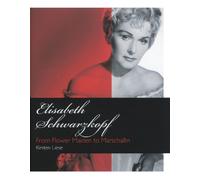 Elisabeth Schwarzkopf: From Flower Maiden to Marschallin