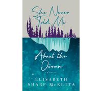 Elisabeth Sharp McKetta She Never Told Me About The Ocean (Tascabile)