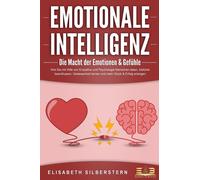 Elisabeth Silbe EMOTIONALE INTELLIGENZ - Die Macht der Emotionen & G (Tascabile)