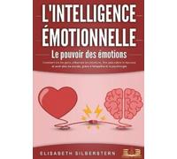 Elisabeth Silbers L'INTELLIGENCE ÉMOTIONNELLE - Le pouvoir des émot (Tascabile)