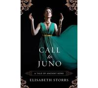 Elisabeth Storrs Call to Juno (Tascabile) Tale of Ancient Rome