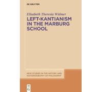 Elisabeth Theresia Widme Left-Kantianism in the Marburg Schoo (Copertina rigida)