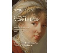 Elisabeth Vigee Le Brun Moments of Joy Elizabeth Vigee Le Brun (Tascabile)