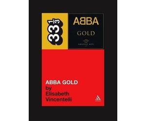 Elisabeth Vincentelli Abba's Abba Gold (Tascabile) 33 1/3
