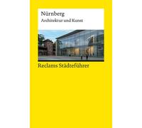 Elisabeth W&uum Reclams Städteführer Nürnberg: Architektur und Kunst (Tascabile)