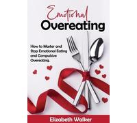 Elisabeth Walker Emotional Overeating (Tascabile)
