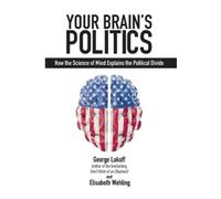 Elisabeth Wehling George Lakoff Your Brain's Politics (Tascabile) Societas