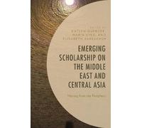 Elisabeth Yarba Emerging Scholarship on the Middle East and C (Copertina rigida)